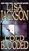 Cold Blooded (New Orleans, #2) by Lisa Jackson