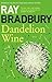 Dandelion Wine by Ray Bradbury