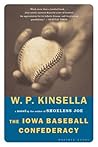 The Iowa Baseball Confederacy by W.P. Kinsella