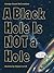 A Black Hole Is Not a Hole