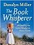 The Book Whisperer: Awakening the Inner Reader in Every Child