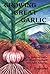 Growing Great Garlic by Ron L. Engeland