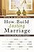 How to Build a Lasting Marriage: Lessons from Bible Couples