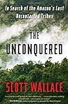 The Unconquered by Scott  Wallace