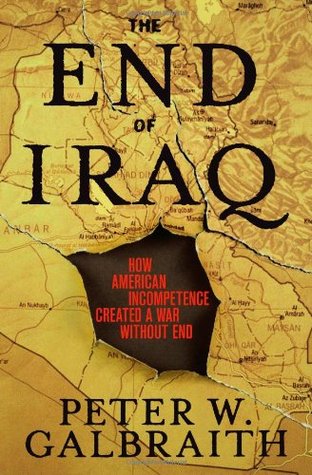 The End of Iraq by Peter W. Galbraith