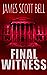 Final Witness by James Scott Bell