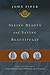 Seeing Beauty and Saying Beautifully: The Power of Poetic Effort in the Work of George Herbert, George Whitefield, and C. S. Lewis (The Swans Are Not Silent #6)