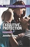 Executive Protection by Jennifer Morey