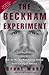 The Beckham Experiment: How the World's Most Famous Athlete Tried to Conquer America