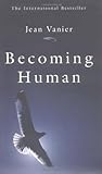 Becoming Human by Jean Vanier