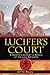 Lucifer's Court: A Heretic's Journey in Search of the Light Bringers