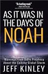 As It Was in the Days of Noah: Warnings from Bible Prophecy About the Coming Global Storm