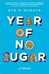 Year of No Sugar by Eve O. Schaub