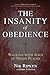 The Insanity of Obedience: Walking with Jesus in Tough Places