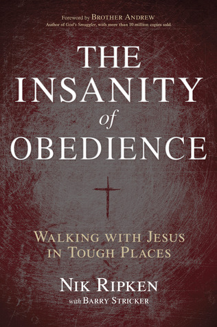 The Insanity of Obedience by Nik Ripken