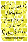 Mr. Penumbra's 24-Hour Bookstore by Robin Sloan