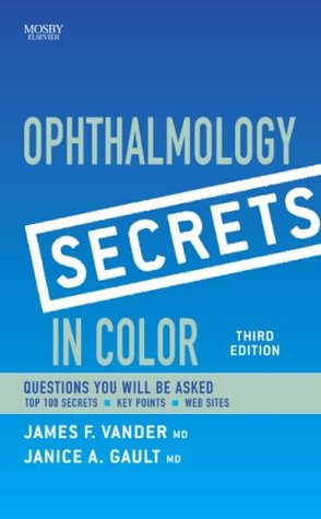 Ophthalmology Secrets in Color, 3e by James F. Vander