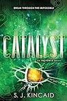 Catalyst by S.J. Kincaid