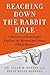 Reaching Down the Rabbit Hole: A Renowned Neurologist Explains the Mystery and Drama of Brain Disease