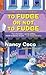 To Fudge or Not to Fudge (Candy-Coated, #2) by Nancy CoCo