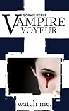 Vampire Voyeur 1 by Sophie Peele