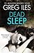 Dead Sleep by Greg Iles