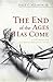 The End of the Ages Has Come by Dale C. Allison Jr.