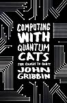 Computing with Quantum Cats: From Colossus to Qubits