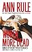 Worth More Dead and Other True Cases (Crime Files, #10) by Ann Rule