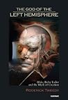 The God of the Left Hemisphere: Blake, Bolte Taylor and the Myth of Creation