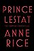 Prince Lestat by Anne Rice