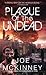 The Plague of the Undead (Deadlands, #1) by Joe McKinney