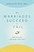 Why Marriages Succeed or Fail: And How You Can Make Yours Last