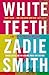 White Teeth by Zadie Smith