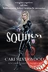 Squirm by Cari Silverwood