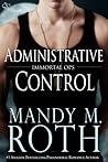 Administrative Control by Mandy M. Roth