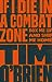 If I Die in a Combat Zone, Box Me Up and Ship Me Home by Tim O'Brien