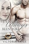 It's Always Been You by Victoria Paige