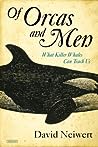 Of Orcas and Men: What Killer Whales Can Teach Us