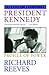 President Kennedy by Richard Reeves