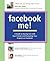 Facebook Me! a Guide to Hav...