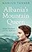 Albania's Mountain Queen: E...