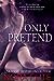 Only Pretend by Nora Flite