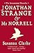 Jonathan Strange & Mr Norrell by Susanna Clarke