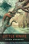 Little Knife by Leigh Bardugo