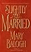 Slightly Married by Mary Balogh