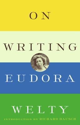 On Writing by Eudora Welty