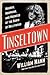 Tinseltown: Murder, Morphine, and Madness at the Dawn of Hollywood