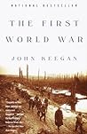 The First World War by John Keegan