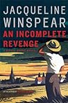 An Incomplete Revenge by Jacqueline Winspear